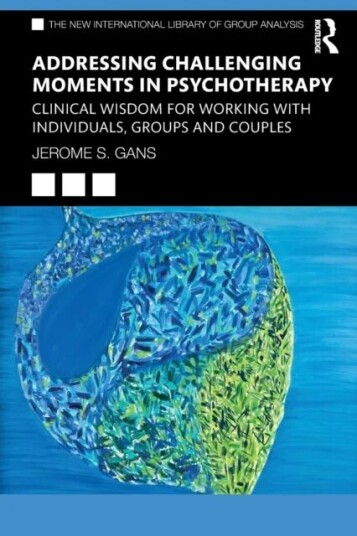 Addressing Challenging Moments In Psychotherapy Av Jerome S. Gans