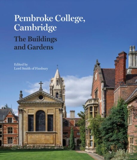 Pembroke College, Cambridge  The Buildings and Gardens