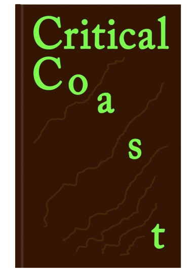 Critical Coast | Anna Aslaug Lund, Jeppe Sengupta Carstensen | Språk: Engelsk