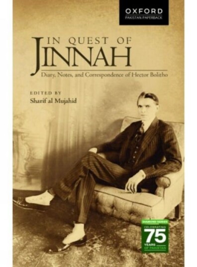 In Quest of Jinnah Diary Notes and Correspondence of Hector Bolitho In Quest of Jinnah Diary Notes and Correspondence of Hector Bolitho