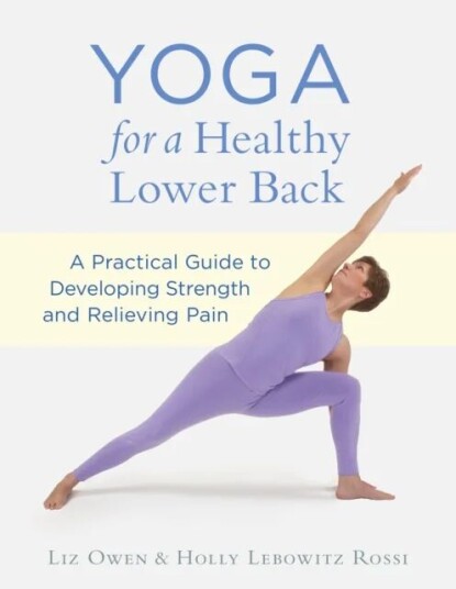 Yoga For A Healthy Lower Back Av Liz Owen, Holly Lebowitz Rossi