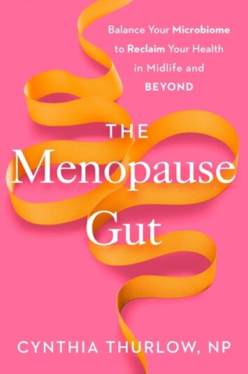 The Menopause Gut  Balance Your Microbiome to Reclaim Your Health in Midlife and Beyond
