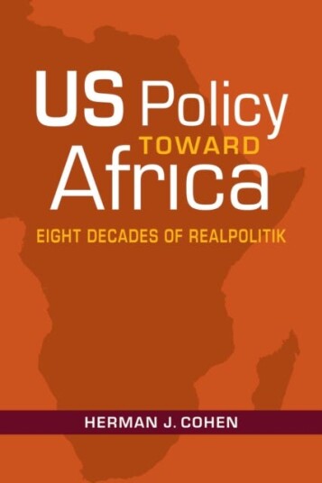 US Policy Toward Africa  Eight Decades of Realpolitik