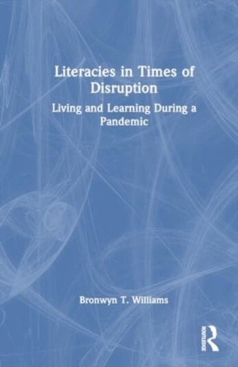 Literacies in Times of Disruption