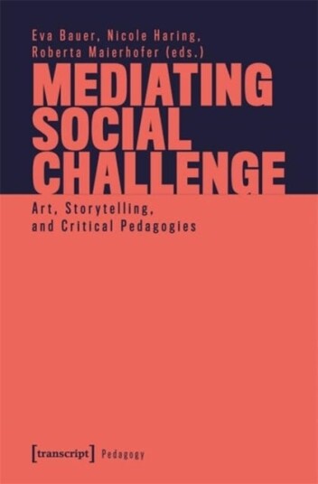 Mediating Social Challenge  Art, Storytelling, and Critical Pedagogies
