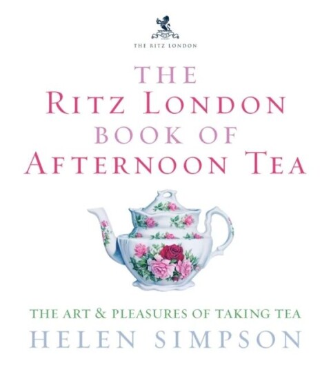 The Ritz London Book Of Afternoon Tea Av Helen Simpson