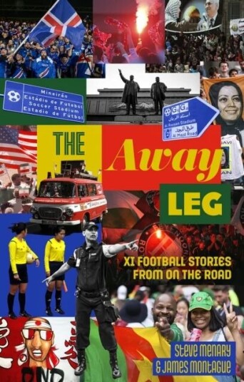 The Away Leg Av Steve Menary, James Montague