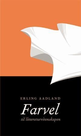Farvel Til Litteraturvitenskapen Av Erling Aadland