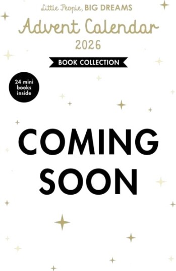 Little People BIG DREAMS: Advent Calendar Book Collection Little People BIG DREAMS: Advent Calendar Book Collection