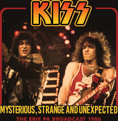 Kiss Mysterious Strange and Unexpected The Erie PA Broadcast 1986 CD