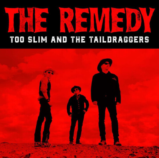 Too Slim And The Taildraggers Remedy CD