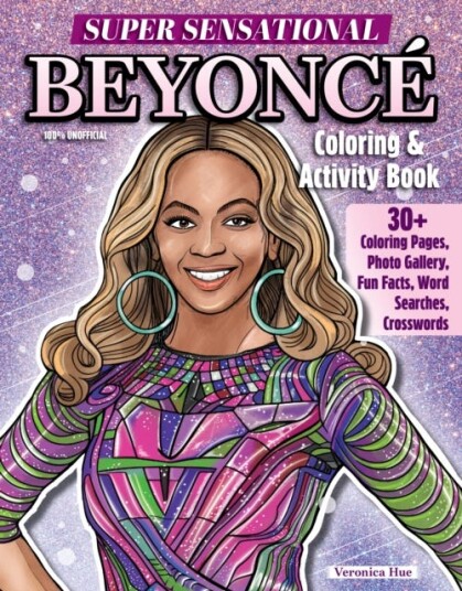 Super Sensational Beyonce Coloring & Activity Book  Features Photo Gallery Fun Facts Word Searches Crosswords