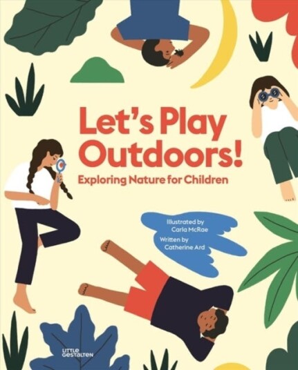 Let's Play Outdoors! Exploring Nature for Children Let's Play Outdoors! Exploring Nature for Children