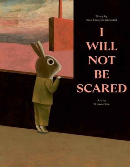 I Will Not Be Scared I Will Not Be Scared