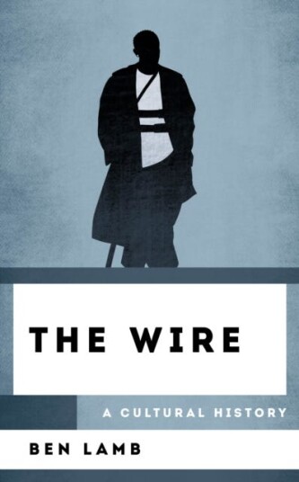The Wire A Cultural History The Wire A Cultural History