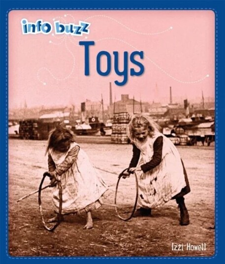 Info Buzz: History: Toys Av Izzi Howell
