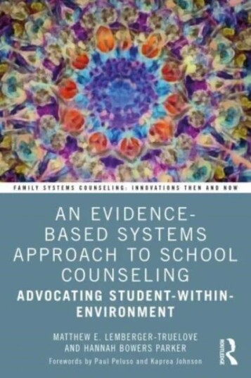 An Evidence-Based Systems Approach To School Counseling Av Matthew Lemberger-Truelove, Hannah Bowers Parker