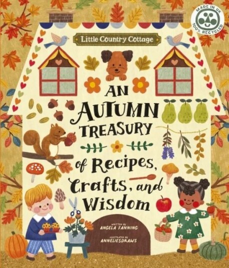 Little Country Cottage: An Autumn Treasury Of Recipes, Crafts And Wisdom Av Angela Ferraro-Fanning