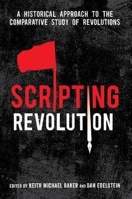 Scripting Revolution  A Historical Approach to the Comparative Study of Revolutions