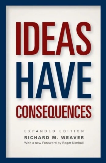Ideas Have Consequences Av Richard M. Weaver