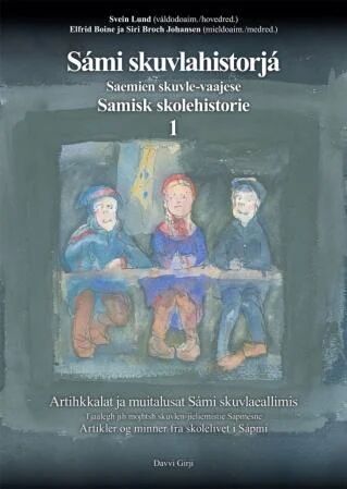Sámi Skuvlahistorjá 1 = Saemien Skuvle-Vaajese 1 : Tjaalegh Jih Mojhtsh Skuvlen-Jieliemistie Sapmesn