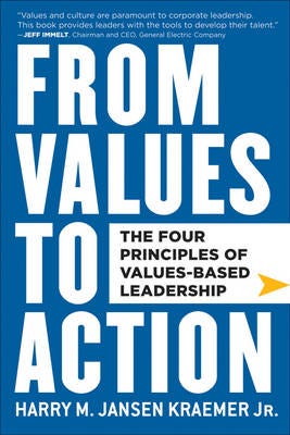 From Values to Action: The Four Principles of ValuesBased Leadership