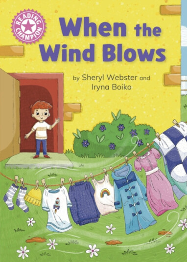 Reading Champion: When the Wind Blows Independent Reading Pink 1B Reading Champion: When the Wind Blows Independent Reading Pink 1B