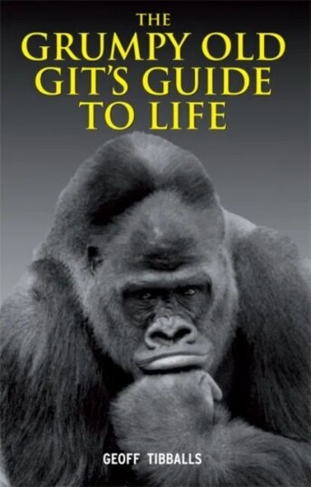 The Grumpy Old Git'S Guide To Life Av Geoff Tibballs