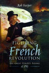 Fighting The French Revolution Av Rob Harper