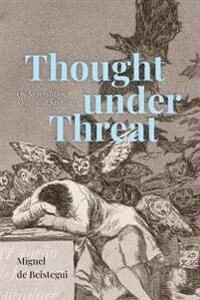 Thought Under Threat Av Miguel De Beistegui