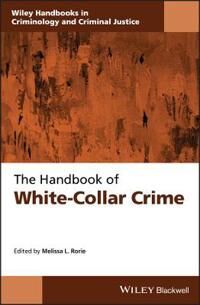 Rorie ML The Handbook of White–Collar Crime