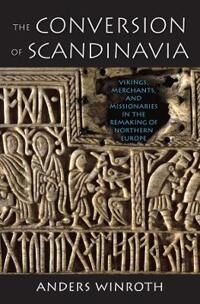 Winroth Anders The Conversion of Scandinavia