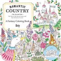 Eriy Romantic Country: The Second Tale: A Fantasy Coloring Book (1250117283)
