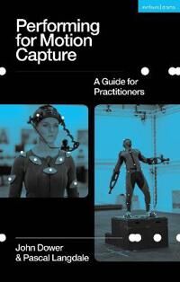Performing For Motion Capture Av John Dower, Pascal Langdale
