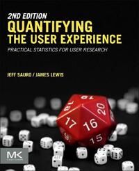 Quantifying The User Experience Av Jeff (Usability Metrics And Statistical Analyst Measuring Usability Llc Co Usa) Sauro, James R (Senior Human Factor