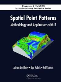 Spatial Point Patterns Av Adrian (Centre For Exploration Targeting University Of Western Australia Nedlands Australia) Baddeley, Ege (Aalborg Universi