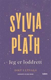 Jeg Er Loddrett Av Sylvia Plath