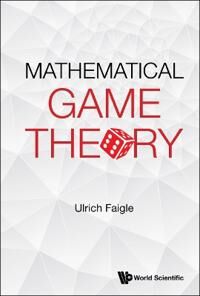 Mathematical Game Theory Av Ulrich (Univ Of Cologne Germany) Faigle