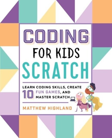 Coding for Kids: Scratch Coding for Kids: Scratch