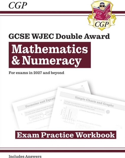 New GCSE WJEC Mathematics & Numeracy Double Award Exam Practice Workbook For exams from 2027 New GCSE WJEC Mathematics & Numeracy Double Award Exam Practice Workbook For exams from 2027