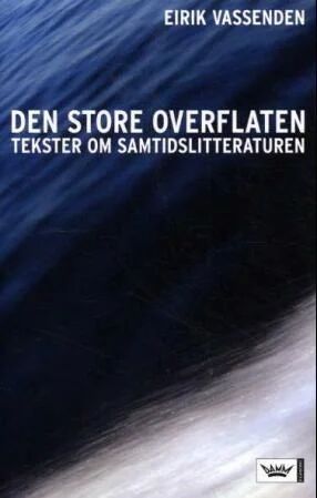 Den Store Overflaten Av Eirik Vassenden