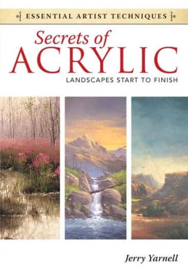 Secrets Of Acrylic - Landscapes Start To Finish Av Jerry Yarnell