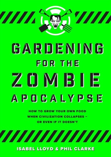 Gardening For The Zombie Apocalypse Av Isabel Lloyd, Phil Clarke