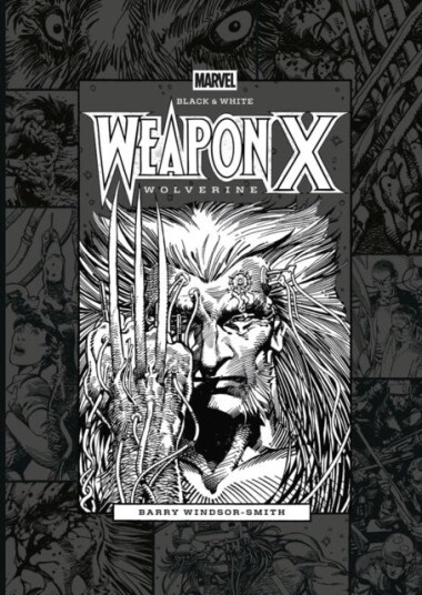 Marvel Black & White: Barry Windsor-Smith''s Weapon X