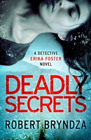 Deadly Secrets Av Robert Bryndza