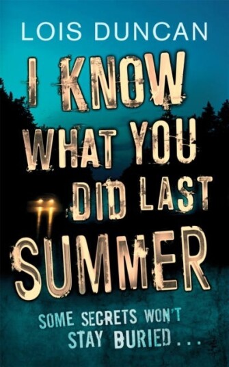 I Know What You Did Last Summer Av Lois Duncan I Know What You Did Last Summer Av Lois Duncan