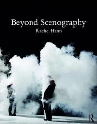 Beyond Scenography Av Rachel Hann