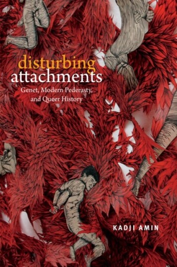 Disturbing Attachments Genet, Modern Pederasty, and Queer History