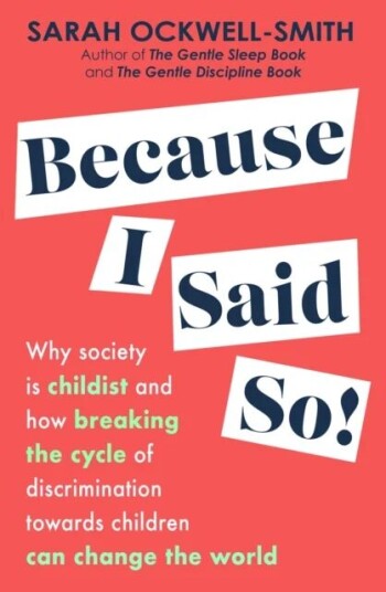 Because I Said So Av Sarah Ockwell-Smith