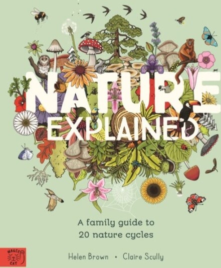 Nature Explained A Family Guide to 20 Nature Cycles Nature Explained A Family Guide to 20 Nature Cycles